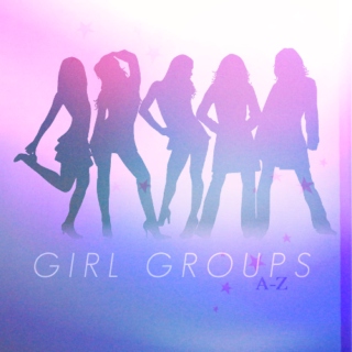 Girl Groups A-Z