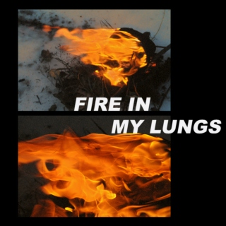 fire in my lungs