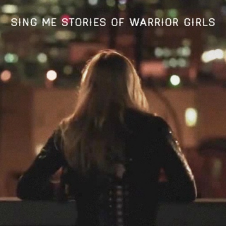 sing me stories of warrior girls