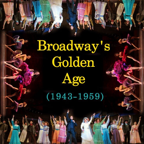 Broadway's Golden Age (1943-1959)