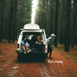 Run Away.