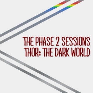 The Phase 2 Sessions- Thor: the Dark World