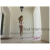 bad intentions