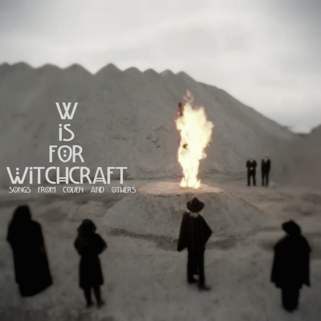 W is for Witchcraft