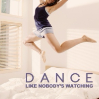 Dance Like Nobody's Watching; 