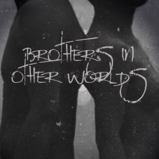 brothers in other worlds