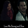 Love Me Strong and Slow