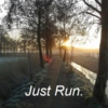 Just keep running