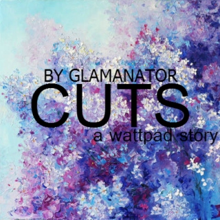 cuts by glamanator (wattpad)