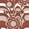 love rock.