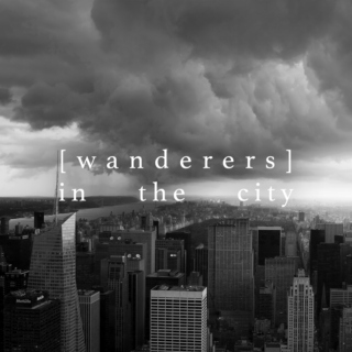 [wanderers] in the city