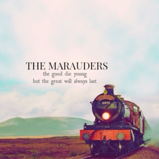 THE MARAUDERS | the great will always last