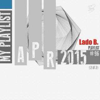 Lado B. Playlist 96 - My Playlist Apr2015 (2 of 2)