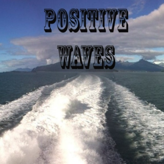 POSITIVE WAVES