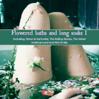 Flowered baths and long soaks I