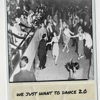 We Just Want To Dance 2.0