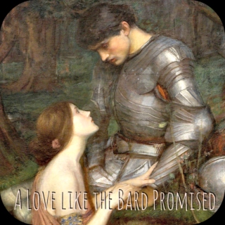 A Love Like the Bard Promised