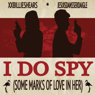 I Do Spy (Some Marks Of Love In Her)