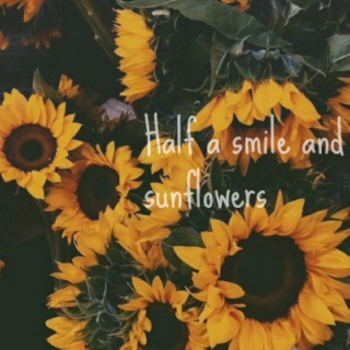 Half a smile and sunflowers