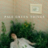 Pale Green Things