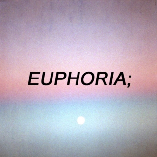 euphoria;