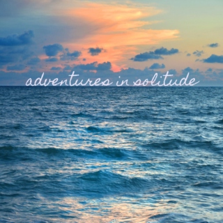 adventures in solitude
