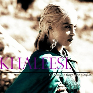Khaleesi.