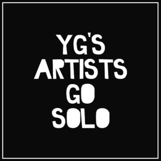 YG'S ARTISTS GO SOLO