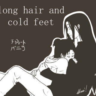 long hair and cold feet