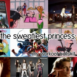 the sweatiest princess