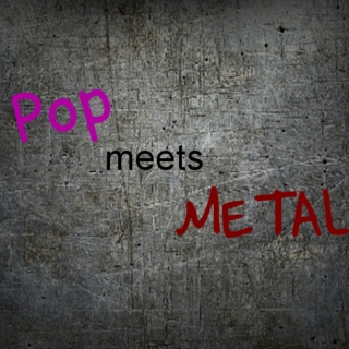 Pop meets Metal