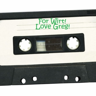 For Wirt! Love Greg!