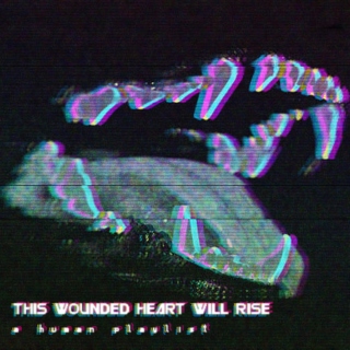 This wounded heart will rise