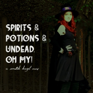 Spirits & Potions & Undead, Oh My!