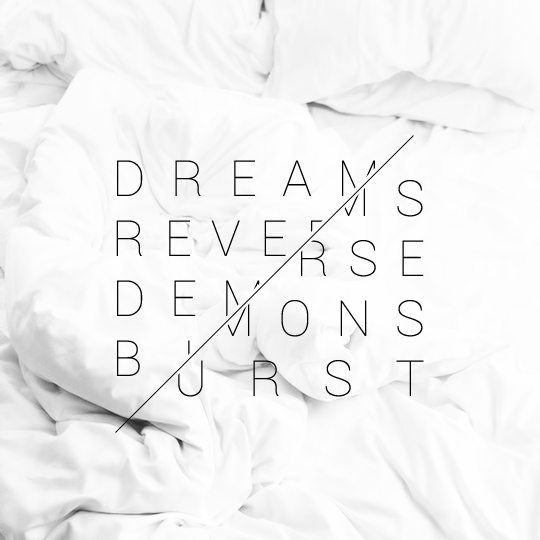 dreams reverse/demons burst