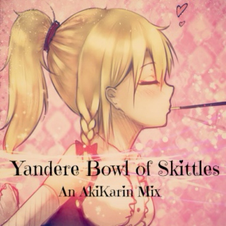 Yandere Bowl of Skittles 