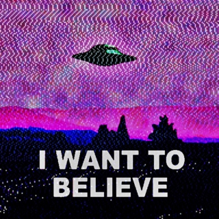 ✰ i want to believe ✰