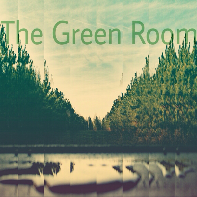 The Green Room 5/17/15