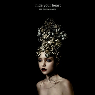 hide your heart;