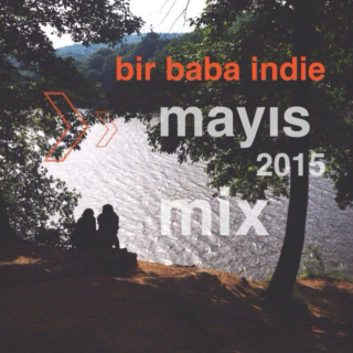 Bir Baba Indie Mix | May 2015