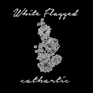 White Flagged [Cathartic Soundtrack]