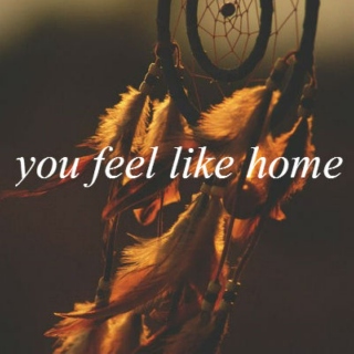 you feel like home