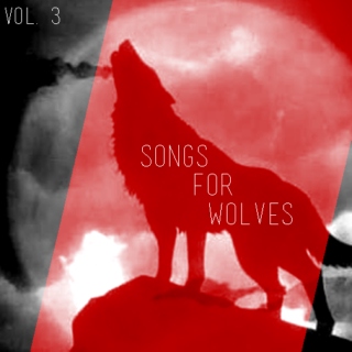 Songs for Wolves Vol. 3