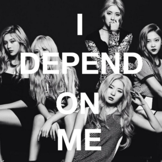 I Depend On Me