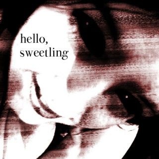 Hello, Sweetling