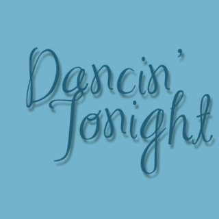 dancin' tonight