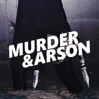 MURDER & ARSON