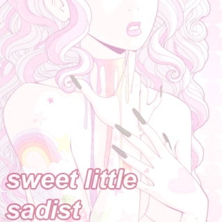sweet little sadist ✄