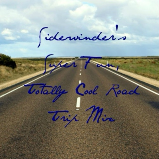 Sidewinder's Super Fun, Totally Cool Road Trip Mix