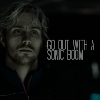 Go Out with a Sonic Boom
